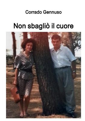 Non Sbaglio Il Cuore - Gennuso, Corrado