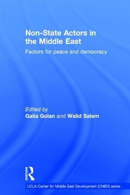 Non-State Actors in the Middle East: Factors for Peace and Democracy - Golan, Galia (Editor), and Salem, Walid (Editor)