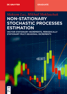 Non-Stationary Stochastic Processes Estimation: Vector Stationary Increments, Periodically Stationary Multi-Seasonal Increments
