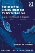Non-traditional Security Issues and the South China Sea: Shaping a New Framework for Cooperation