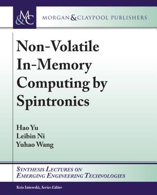 Non-Volatile In-Memory Computing by Spintronics - Yu, Hao, and Ni, Leibin, and Wang, Yuhao