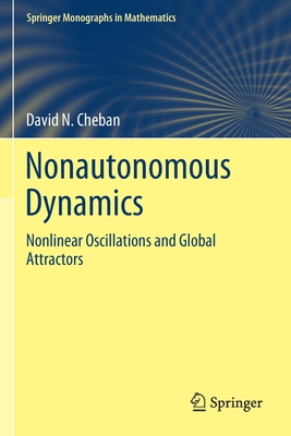 Nonautonomous Dynamics: Nonlinear Oscillations and Global Attractors - Cheban, David N