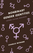 Nonbinary Gender Identities: History, Culture, Resources