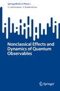 Nonclassical Effects and Dynamics of Quantum Observables