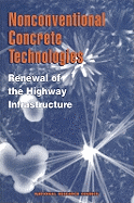 Nonconventional Concrete Technologies: Renewal of the Highway Infrastructure