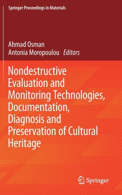 Nondestructive Evaluation and Monitoring Technologies, Documentation, Diagnosis and Preservation of Cultural Heritage - Osman, Ahmad (Editor), and Moropoulou, Antonia (Editor)