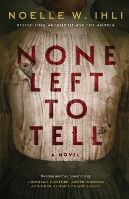 None Left to Tell - Ihli, Noelle W