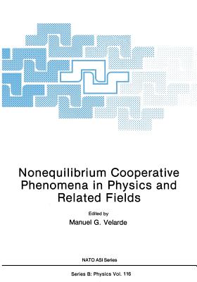 Nonequilibrium Cooperative Phenomena in Physics and Related Fields - Velarde, M G