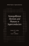 Nonequilibrium Electrons and Phonons in Superconductors: Selected Topics in Superconductivity