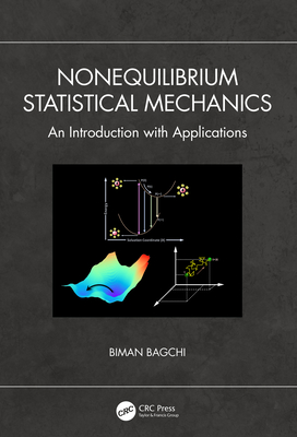 Nonequilibrium Statistical Mechanics: An Introduction with Applications - Bagchi, Biman