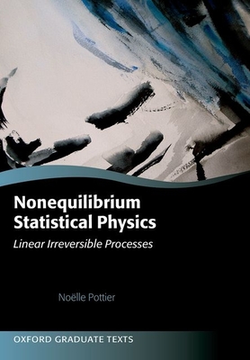 Nonequilibrium Statistical Physics: Linear Irreversible Processes - Pottier, Nolle