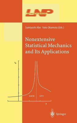 Nonextensive Statistical Mechanics and Its Applications - Abe, Sumiyoshi (Editor), and Okamoto, Yuko (Editor)