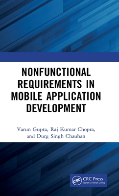 Nonfunctional Requirements in Mobile Application Development - Gupta, Varun, and Chopra, Raj Kumar, and Chauhan, Durg Singh