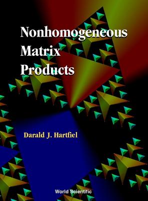 Nonhomogeneous Matrix Products - Hartfiel, Darald J