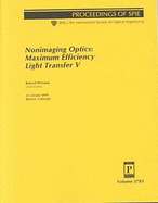 Nonimaging Optics: Maximum Efficiency Light Transfer: Papers Presented at Spie's 44th Annual Meeting - Winston, Roland (Editor)