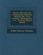 Nonius Marcellus de Compendiosa Doctrina: Harleian Ms. 2719, Volume 1, Parts 1-4