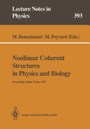 Nonlinear Coherent Structures in Physics and Biology: Proceedings of the 7th Interdisciplinary Workshop Held at Dijon, France, 4-6 June 1991 - Remoissenet, M. (Editor), and Peyrard, M. (Editor)
