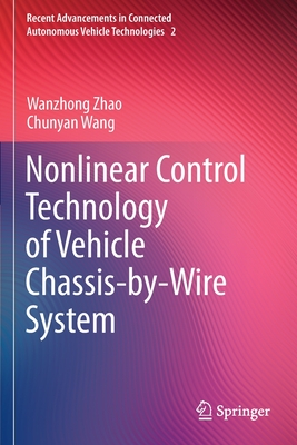 Nonlinear Control Technology of Vehicle Chassis-by-Wire System - Zhao, Wanzhong, and Wang, Chunyan