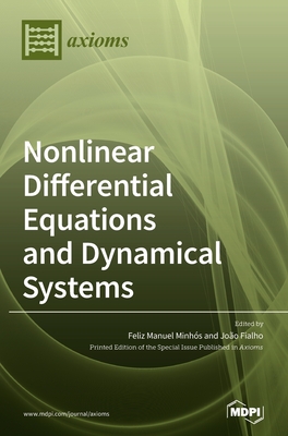 Nonlinear Differential Equations and Dynamical Systems: Theory and Applications - Minhs, Feliz Manuel (Guest editor), and Fialho, Joo (Guest editor)