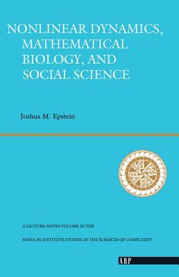 Nonlinear Dynamics, Mathematical Biology, and Social Science - Epstein, Joshua M