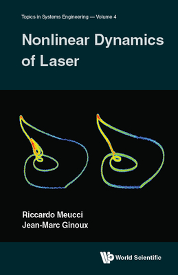 Nonlinear Dynamics of Lasers - Arecchi, F Tito, and Ginoux, Jean-Marc, and Meucci, Riccardo