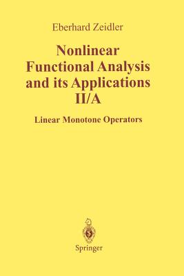 Nonlinear Functional Analysis and Its Applications: II/ A: Linear Monotone Operators - Zeidler, E. (Translated by), and Boron, Leo F. (Translated by)