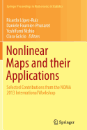 Nonlinear Maps and Their Applications: Selected Contributions from the Noma 2013 International Workshop