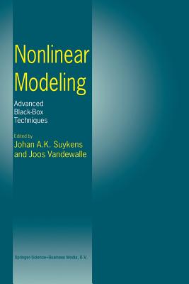 Nonlinear Modeling: Advanced Black-Box Techniques - Suykens, Johan A K (Editor), and Vandewalle, Joos P L (Editor)