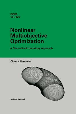 Nonlinear Multiobjective Optimization: A Generalized Homotopy Approach - Hillermeier, Claus