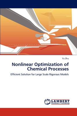 Nonlinear Optimization of Chemical Processes - Zhu Yu