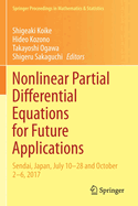 Nonlinear Partial Differential Equations for Future Applications: Sendai, Japan, July 10-28 and October 2-6, 2017