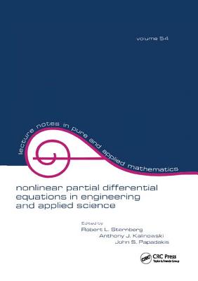 Nonlinear Partial Differential Equations in Engineering and Applied Science - Sternberg, Robert L. (Editor), and Kalinowski, Anthony J. (Editor), and Papadakis, John S. (Editor)