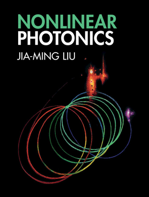 Nonlinear Photonics - Liu, Jia-Ming
