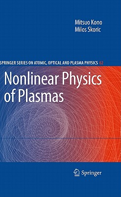 Nonlinear Physics of Plasmas - Kono, Mitsuo, and Skoric, Milos
