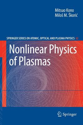 Nonlinear Physics of Plasmas - Kono, Mitsuo, and Skoric, Milos
