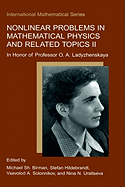 Nonlinear Problems in Mathematical Physics and Related Topics II: In Honor of Professor O.A. Ladyzhenskaya