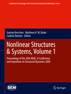 Nonlinear Structures & Systems, Volume 1: Proceedings of the 38th Imac, a Conference and Exposition on Structural Dynamics 2020
