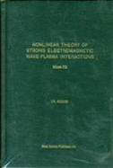 Nonlinear Theory of Strong: Electromagnetic Wave-Plasma Interactions