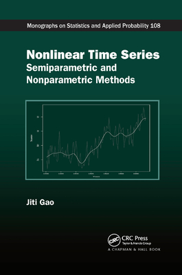 Nonlinear Time Series: Semiparametric and Nonparametric Methods - Gao, Jiti