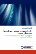 Nonlinear Wave Dynamics in Space Plasmas