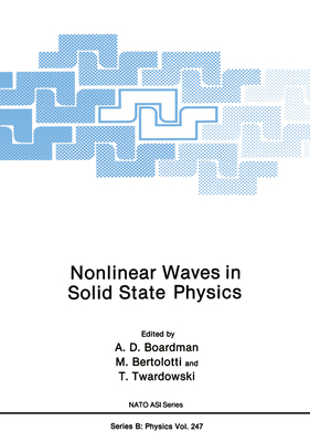 Nonlinear Waves in Solid State Physics - Boardman, A D (Editor), and Bertolotti, M (Editor), and Twardowski, T (Editor)