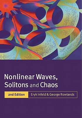 Nonlinear Waves, Solitons and Chaos - Infeld, Eryk, and Rowlands, George