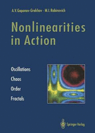 Nonlinearities in Action: Oscillations Chaos Order Fractals - Gaponov-Grekhov, Andrei V, and Rabinovich, Mikhail I, and Hefter, E F (Translated by)