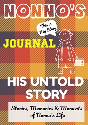 Nonno's Journal - His Untold Story: Stories, Memories and Moments of Nonno's Life: A Guided Memory Journal - Publishing Group, The Life Graduate