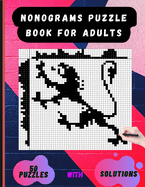 Nonograms Puzzle Book for Adults: Picross Hanjie Griddlers Nonograms Book, Griddlers Puzzle Book, Picture Cross Puzzle Book.