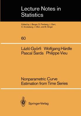 Nonparametric Curve Estimation from Time Series - Gyrfi, Lazlo, and Hrdle, Wolfgang, and Sarda, Pascal