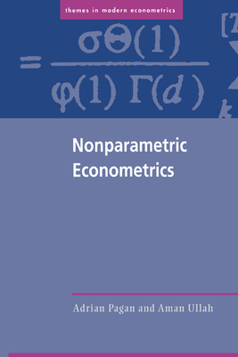 Nonparametric Econometrics - Pagan, Adrian, and Ullah, Aman