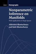 Nonparametric Inference on Manifolds: With Applications to Shape Spaces