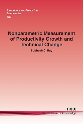 Nonparametric Measurement of Productivity Growth and Technical Change - Ray, Subhash C