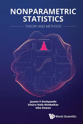 Nonparametric Statistics: Theory and Methods - Jayant V Deshpande, Uttara Naik-Nimbalka